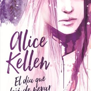 el día que dejó de nevar en alaska - alice kellen